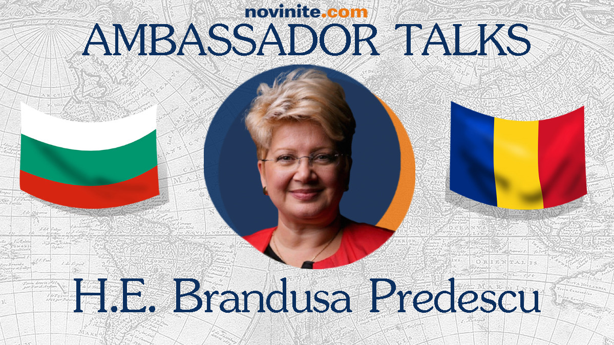 Посланик Бръндуша Предеску: Румъния и България, истински приятели и близки съседи в Европа #AmbassadorTalks