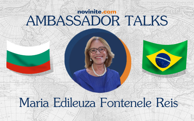 Н. Пр. Мария Едилеуза Фонтенеле Реис: Има възможности за увеличаване на износа на български продукти за Бразилия #AmbassadorTalks