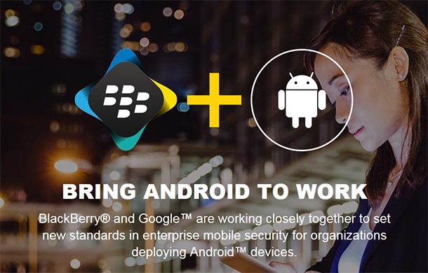 BlackBerry и Google работят по версия на Android за корпоративни потребители